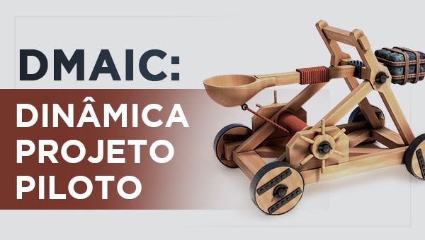 poster para curso dmaic dinâmica projeto piloto com a imagem de uma catapulta de madeira