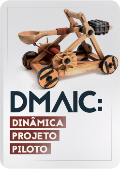 poster para o curso dmaic dinâmica projeto piloto com a imagem de uma catapulta de madeira